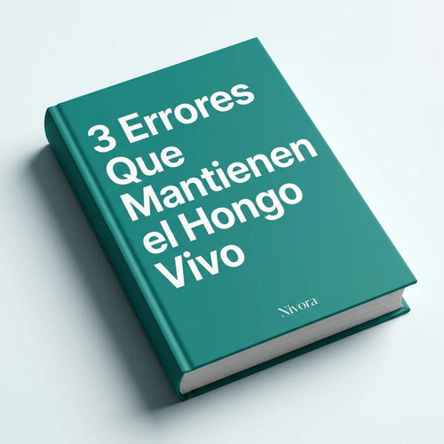 Guía: 3 Errores Que Mantienen al Hongo Vivo (Y Cómo Evitarlos A Tiempo)